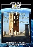 Cosmos Global Documentaries MOROCCO The Four Royal Cities