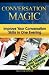 Conversation Magic: Improve Your Conversation Skills in One Evening