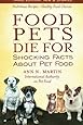 Food Pets Die For: Shocking Facts About Pet Food