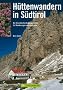 H�ttenwandern in S�dtirol: Die 55 sch�nsten Ziele vom Vinschgau bis zum Pustertal