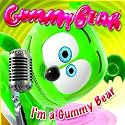 I Am A Gummy Bear (The Gummy Bear Song)