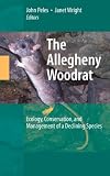 The Allegheny Woodrat: Ecology, Conservation, and Management of a Declining Species