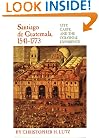 Santiago de Guatemala, 1541-1773: City, Caste, and the Colonial Experience