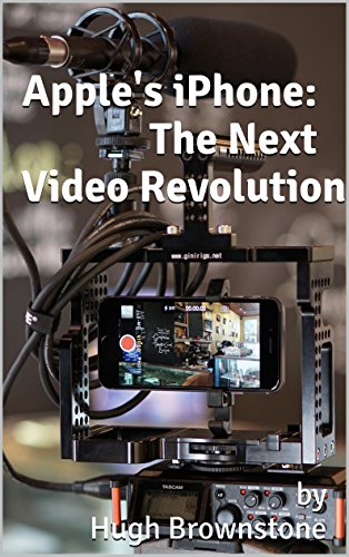 Apple's iPhone: The Next Video Revolution, by Hugh Brownstone