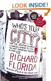 Who's Your City?: How the Creative Economy Is Making Where to Live the Most Important Decision of Your Life