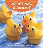 What's New, Cupcake?: Ingeniously Simple Designs for Every Occasion