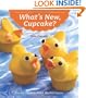 What's New, Cupcake?: Ingeniously Simple Designs for Every Occasion