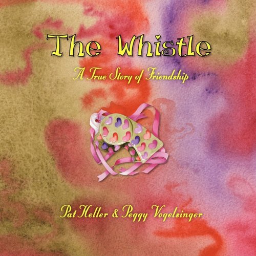 the whistle  a true story of friendship