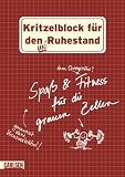 Kritzelblock: Kritzelblock f�r den Ruhestand: Spa� & Fitness f�r die grauen Zellen