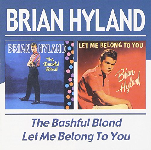 Brian Hyland - The Bashful Blond / Let Me Belong To You - Zortam Music