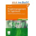 Projektmanagement f�r Ingenieure: Gestaltung technischer Innovationen als systemische Probleml�sung in strukturierten Projekten: Gestaltung ... strukturierten Projekten. Mit Online-Service