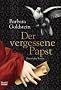 Der vergessene Papst: Historischer Roman