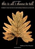 This Is All I Choose to Tell: History and Hybridity in Vietnamese American Literature (Asian American History & Cultu)