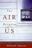 The Air Between Us: A Novel The Air Between Us: A Novel