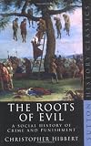 The roots of evil : a social history of crime and punishment