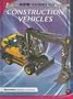 Construction Vehicles (How Machines Work)