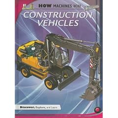 Construction Vehicles (How Machines Work)