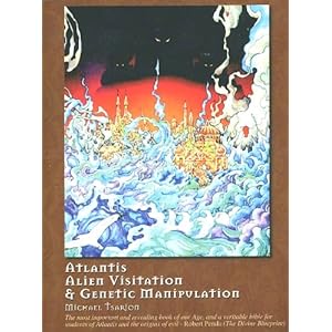 Atlantis, Alien Visitation, and Genetic Manipulation - Michael Tsarion