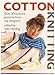 Cotton Knitting: Over 30 Exclusive Patterns from Top Designers
