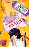 My Story - Streng geheim.: Verr&uuml;ckt nach Mark - Corina Bomann
