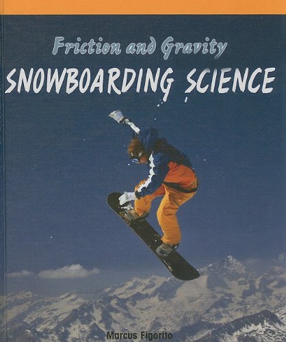 Friction and Gravity: Snowboarding Science (Science Scope)