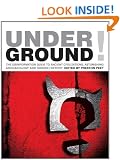 Underground!: The Disinformation Guide to Ancient Civilizations, Astonishing Archaeology and Hidden History