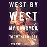 West by West: My Charmed, Tormented Life