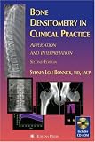 Bone Densitometry in Clinical Practice: Application and Interpretation (Current Clinical Practice)