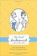 The Knot Bridesmaid Handbook: Help the Bride Shine Without Losing Your Mind