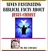 Seven Fascinating Biblical Facts about Jesus Christ