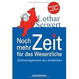 Noch mehr Zeit f�r das Wesentliche: Zeitmanagement neu entdeckenvon "Lothar Seiwert"
