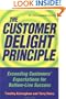 The Customer Delight Principle : Exceeding Customers' Expectations for Bottom-Line Success