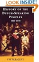 History Of the Dutch-Speaking Peoples 1555-1648: "The Revolt of the Netherlands, 1555-1609", "The Netherlands in the Seventeenth Century, 1609-1648"
