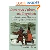 Semantics, Culture, and Cognition: Universal Human Concepts in Culture-Specific Configurations