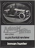 Aston Martin, 1914 to 1940 : a pictorial review