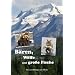 B�ren, W�lfe und gro�e Fische: Reiseerz�hlungen aus Alaska