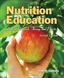 Nutrition Education: Linking Research, Theory, and Practice, Second Edition