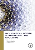 Local fractional integral transforms and their applications