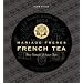 French Tea: Mariage Freres - Three Centuries of Savoir-Faire
