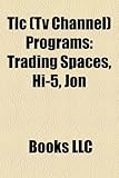 TLC (TV Channel) Programs: Trading Spaces, Hi-5, Jon-