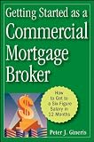 Getting Started As A Commercial Mortgage Broker How To Get To A SixFigure Salary In 12 Months