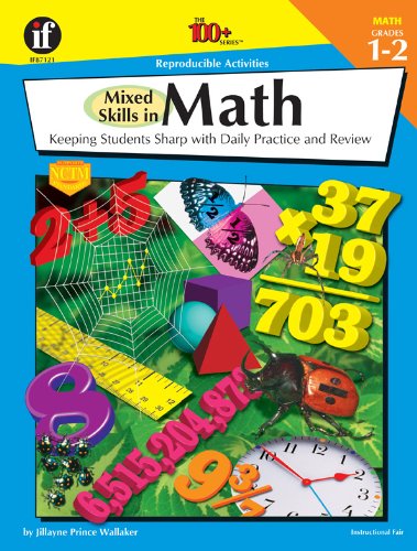 The 100+ Series Mixed Skills in Math, Grades 1-2: Keeping Students Sharp With Daily Practice and Review