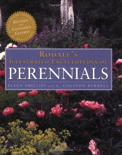 Rodales Illustrated Encyclopedia of Perennials: 10th Anniversary Revised and Expanded Edition
