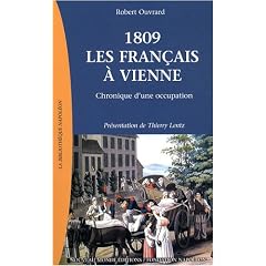 1809, les Fran�ais � Vienne : Chronique d'une occupation
