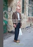 I've lived in East London for 86 1/2 years