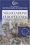 N�gociations europ�ennes. D'Henri IV � l'Europe des 27
