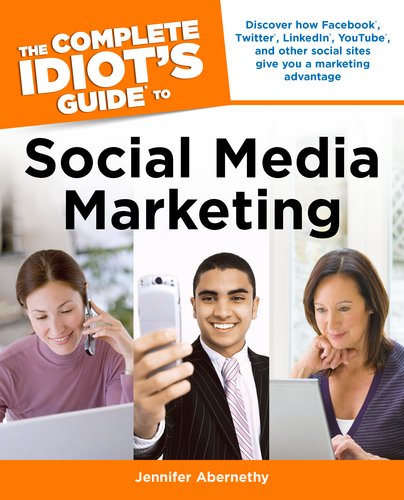 The Complete Idiot's Guide to Social Media Marketing