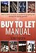 The Buy to Let Manual: How to Invest for Profit in Residential Property and Manage the Letting Yourself