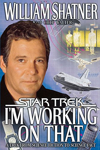 I'm Working on That: A Trek From Science Fiction to Science Fact (Star Trek)
