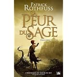 Chronique du Tueur de Roi-Deuxi�me Journee : la Peur du Sage (Premi�re Partie) (Edition reli�e)par Patrick Rothfuss